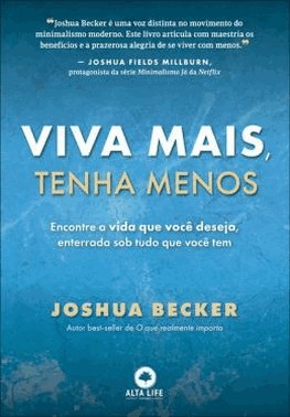Viva Mais, Tenha Menos