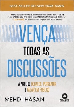 Venca Todas As Discussoes - A Arte De Debater, Persuadir E Falar Em Publico