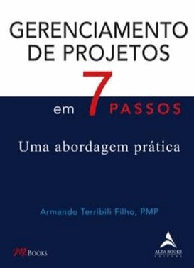 Gerenciamento De Projetos Em 7 Passos - Uma Abordagem Pratica
