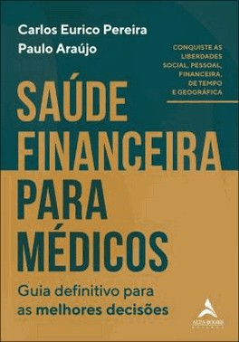Saude Financeira Para Medicos - Guia Definitivo Para As Melhores Decisoes