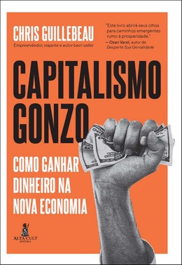 Capitalismo Gonzo - Como Ganhar Dinheiro Na Nova Economia