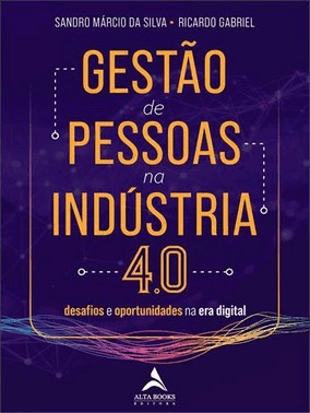 Gestao De Pessoas Na Industria 4.0 - Desafios E Oportunidades Na Era Digital
