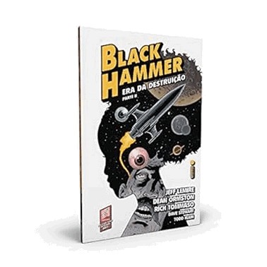 Black Hammer: Era Da Destruicao - Parte Ii - Vol. 04