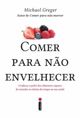 Comer Para Nao Envelhecer