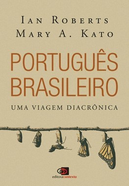 Portugues Brasileiro: Uma Viagem Diacronica