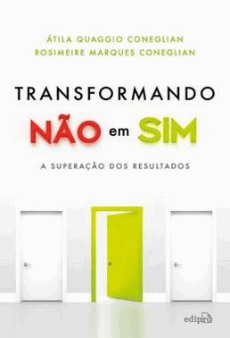 Transformando Nao Em Sim - A Superacao Dos Resultados
