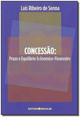Concessao: Prazo E Equilibrio Economico-Financeiro