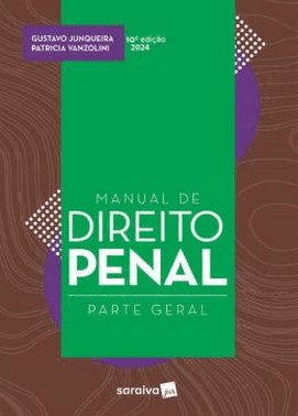 Manual De Direito Penal: Parte Geral - 10 Edicao 2024
