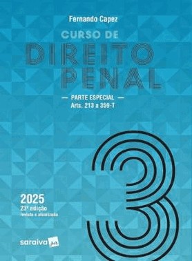 Curso De Direito Penal - Parte Especial: Arts. 213 A 359-T - Vol.3 - (23Ed/25)