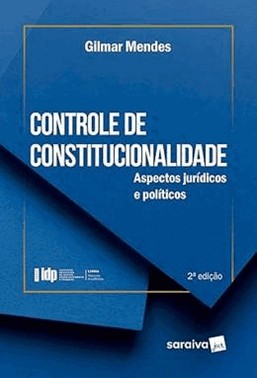 Controle De Constitucionalidade - Aspectos Juridicos E Politicos - 02Ed/24