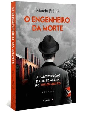 O Engenheiro Da Morte - A Participacao Da Elite Alema No Holocausto