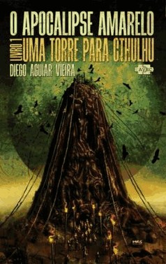O Apocalipse Amarelo - Uma Torre Para Cthulhu