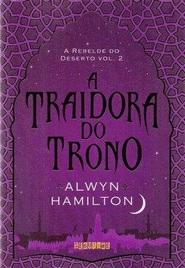 A Traidora Do Trono - A Rebelde Do Deserto Vol 2