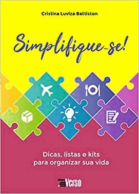 Simplifique-Se! Dicas, Listas E Kits Para Organiza