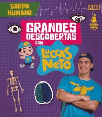 Grandes Descobertas Com Luccas Neto - Corpo Humano