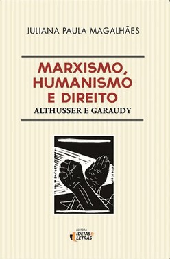 Marxismo, Humanismo E Direito - Althusser E Garaudy