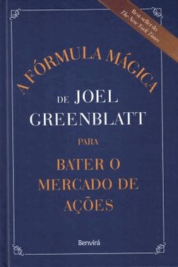 A Formula Magica De Joel Greenblatt Para Bater O Mercado De Acoes