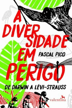 A Diversidade Em Perigo - De Darwin A Levi-Strauss