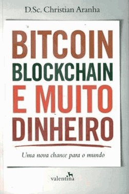 Bitcoin, Blockchain E Muito Dinheiro