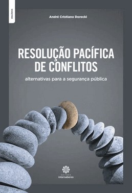 Resolucao Pacifica De Conflitos - Alternativas Para A Seguranca Publica