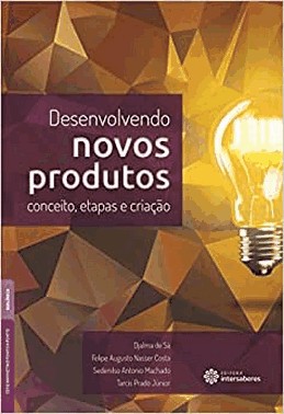 Desenvolvendo Novos Produtos: Conceito, Etapas E Criacao