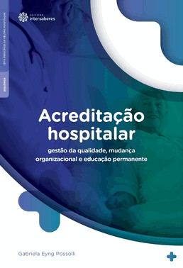 Acreditacao Hospitalar: Gestao Da Qualidade, Mudanca Organizacional E Educacao Permanente