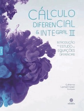 Calculo Diferencial E Integral Iii - Introducao Ao Estudo De Equacoes Diferenciais