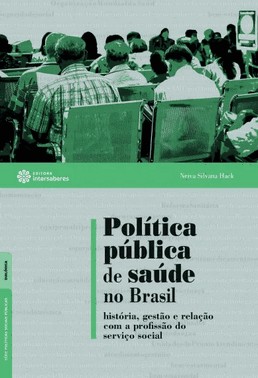 Politica Publica De Saude No Brasil - Historia, Gestao E Relacao Com A Profissao Do Servico Social