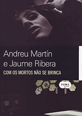 Com Os Mortos Nao Se Brinca