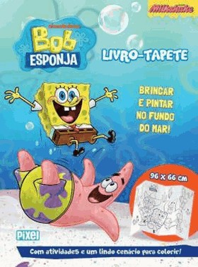 Livro-Tapete Do Bob Esponja - Brincar E Pintar No Fundo Do Mar