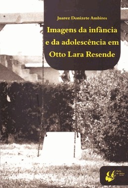 Imagens Da Infancia E Da Adolescencia Em Otto Lara Resende