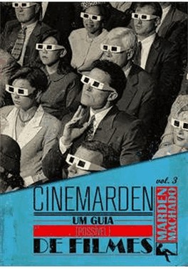 Cinemarden - Volume 3 - Um Guia Possivel De Filmes