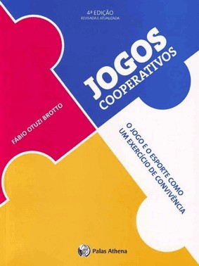 Jogos Cooperativos - O Jogo E O Esporte Como Um Exercicio De Convivencia