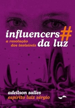 Influencers Da Luz: A Revolucao Dos Invisiveis