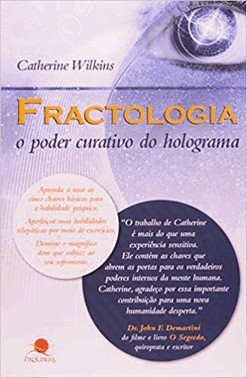 Fractologia O Poder Curativo Do Holograma