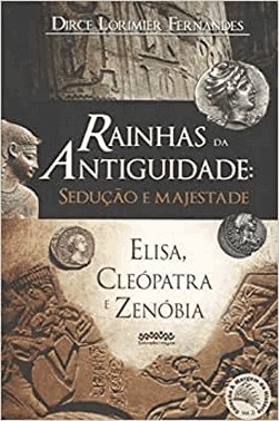 Rainhas Da Antiguidade: Seducao E Majestade
