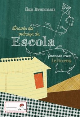 Atraves Da Vidraca Da Escola - Formando Leitores