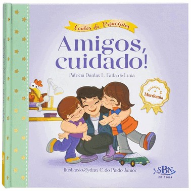 Contos De Principios: Mordomia - Amigos, Cuidado! (Estrela Guia)