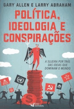 Politica, Ideologia E Conspiracoes
