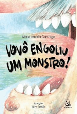 Vovo Engoliu Um Monstro!