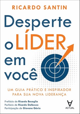 Desperte O Líder Em Você - Um Guia Prático E Inspirador Para Sua Nova Liderança