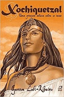 Xochiquetzal - Uma Princesa Asteca Entre Os Incas