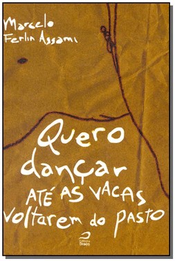 Quero Dancar Ate As Vacas Voltarem Do Pasto