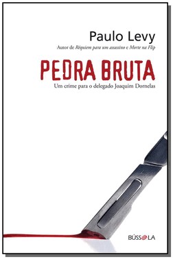 Pedra Bruta - Um Crime Para O Delegado Joaquim Dornelas Pedra Bruta - Um Crime Para O Delegado Joaquim Dornelas