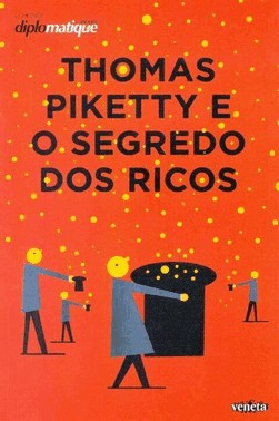 Thomas Piketty E O Segredo Dos Ricos