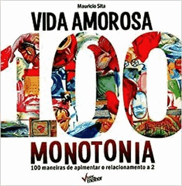 Vida Amorosa 100 Monotoniax100 Maneiras De Apimentar O Relacionamento A 2