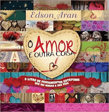 O Amor E Outra Coisa