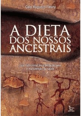 A Dieta Dos Nossos Ancestrais