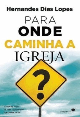 Para Onde Caminha A Igreja?