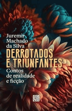 Derrotados E Triunfantes